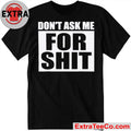 Don’t Ask Me for Shit