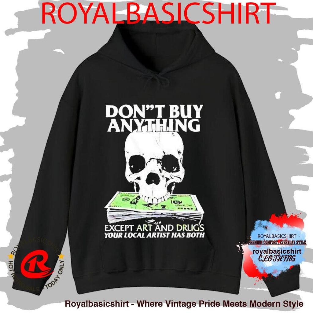 Dont Buy Anything Except Art And Drugs Shirt