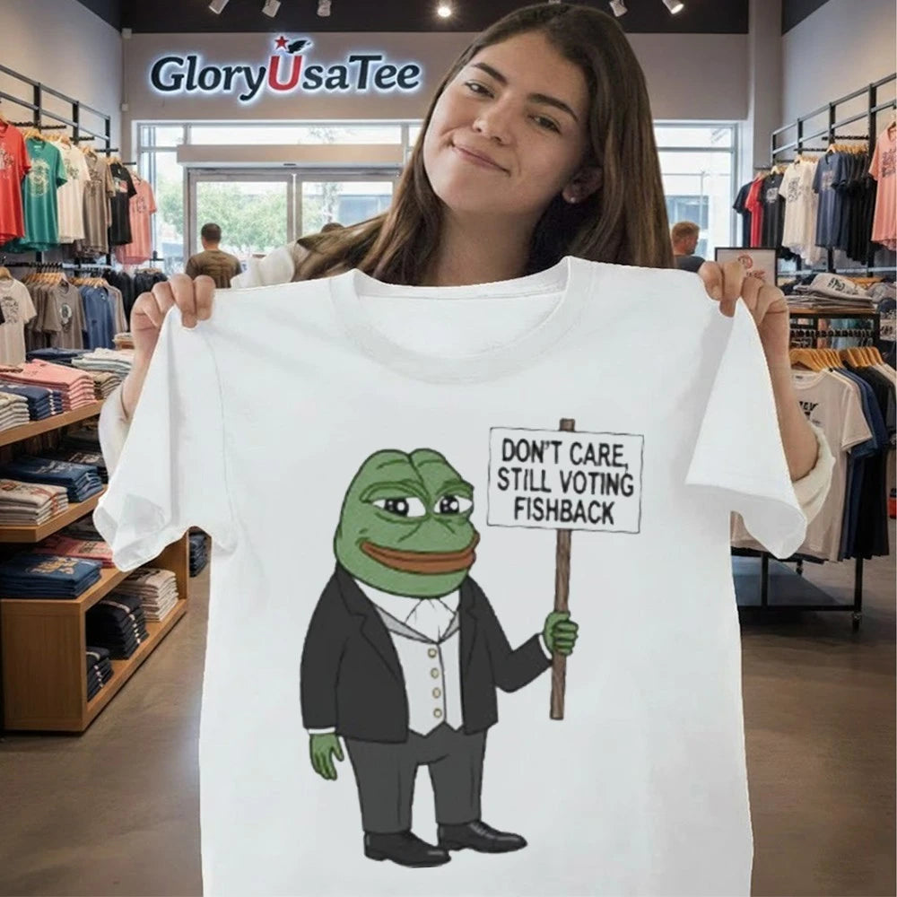 Don’t Care Still Voting Fishback Shirt