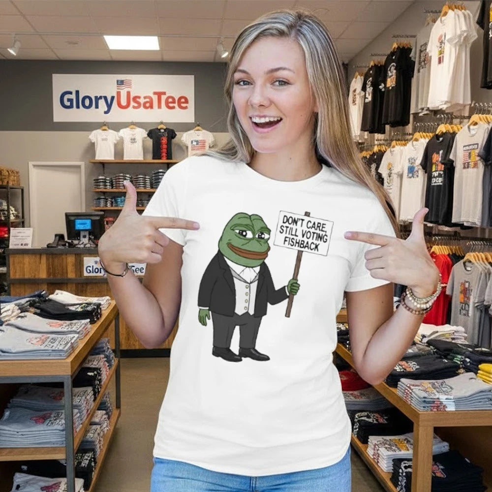 Don’t Care Still Voting Fishback Shirt