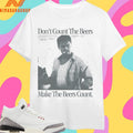 Don’t Count The Beers Make The Beers Count Archer Shirts