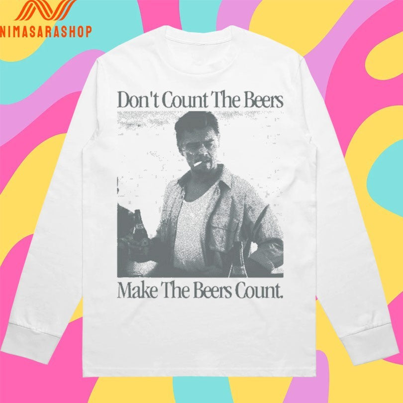 Don’t Count The Beers Make The Beers Count Archer Shirts