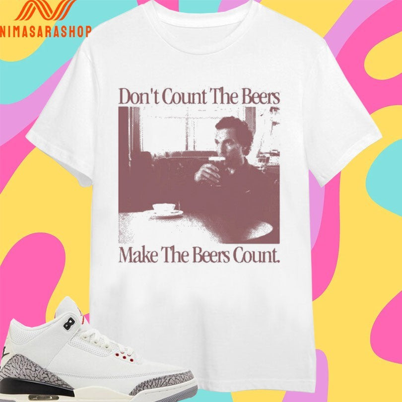 Don’t Count The Beers Make The Beers Count Gentlemen Shirts