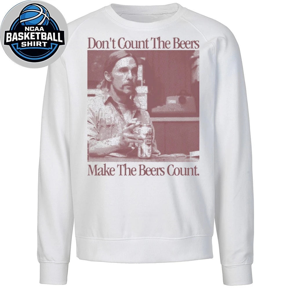 Don’t Count The Beers Make The Beers Count Rust Shirt