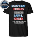 Don’t Eat Edibles And Watch TV Show I Thought I Was The Damn Suspect Shirt
