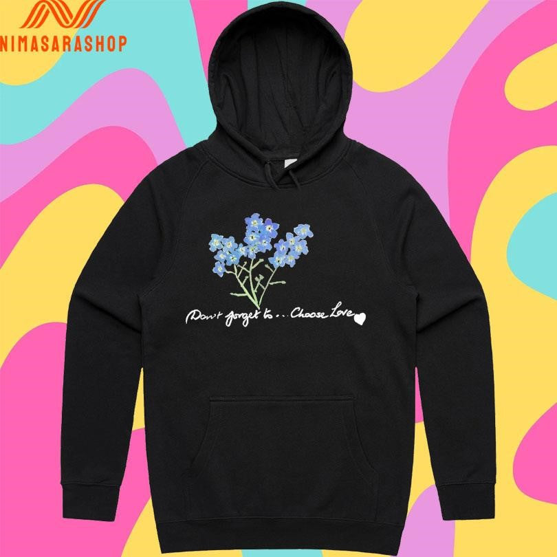 Don’t Forget To Choose Love Shirts