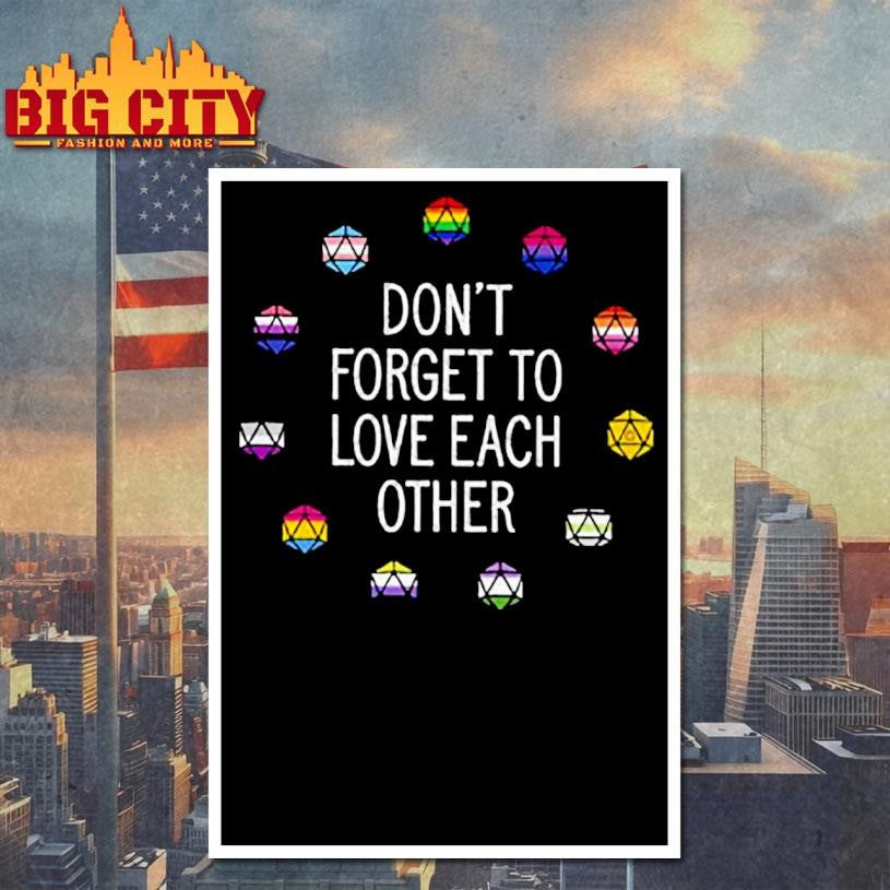 Don’t Forget To Love Each Other Shirt