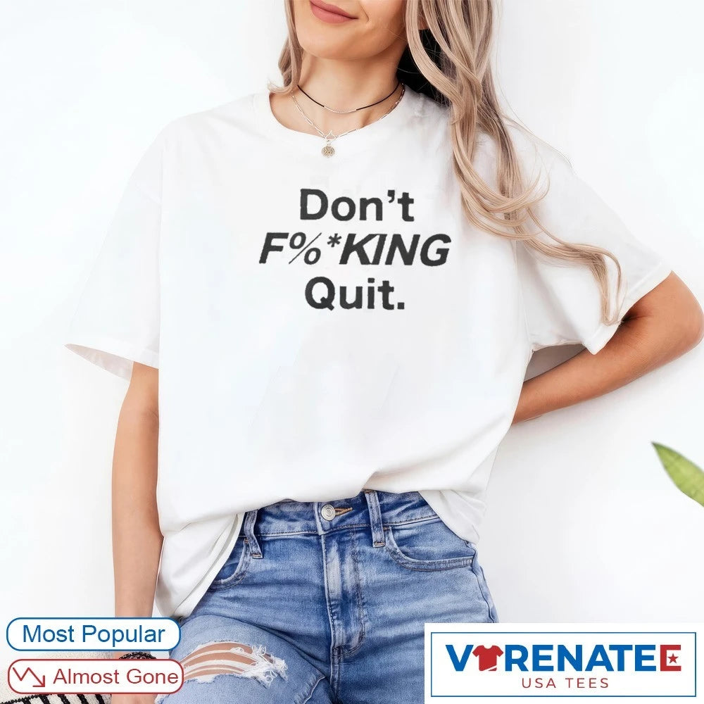 Don’t Fucking Quit 2026 Anthony Kim shirt