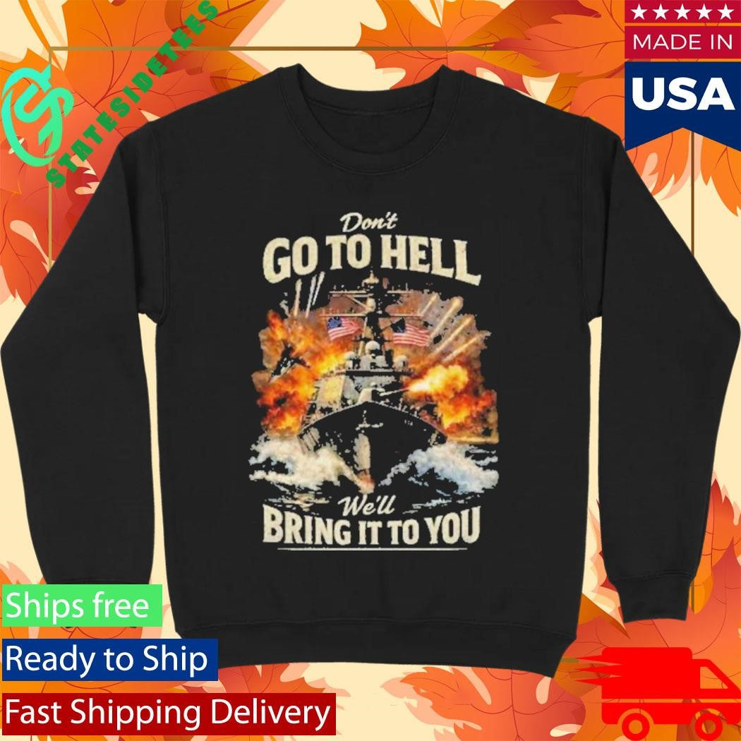 Don’t Go To Hell We’ll Bring It To You Shirt