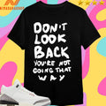 Don’t Look Back You’re Not Going That Way 2026 Shirts