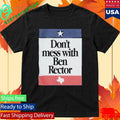 Don’t Mess With Ben Rector Shirt