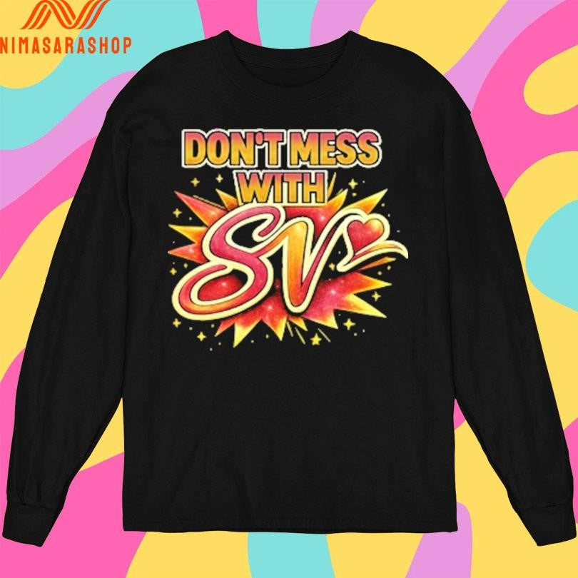 Don’t Mess With Sv Shirts