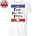 Don’t Pay Your Taxes Unisex T-Shirt