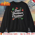Don’t Shutdown Christmas shirt