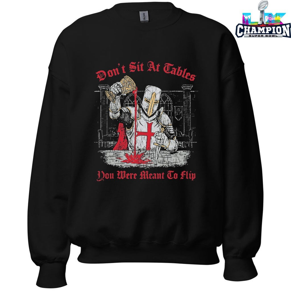 Don’t Sit At Tables You Were Meant To Flip Crusade Holy Grail Blood Knife T-shirts