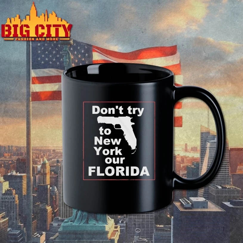 Dont Try To New York Our Florida Shirt