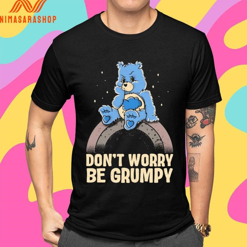 Don’t Worry Be Grumpy Shirts