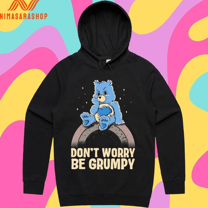 Don’t Worry Be Grumpy Shirts