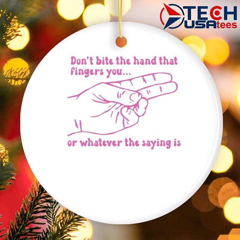 Don’t bite the hand that fingers you or whatever the saying is shirt