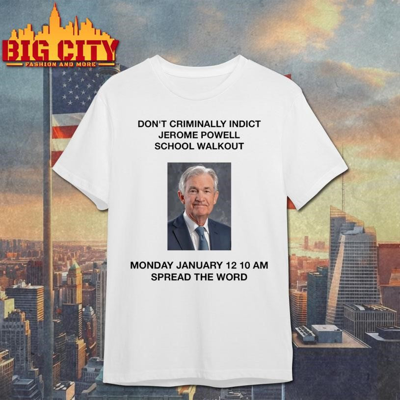 Don’t criminally indict Jerome Powell Shirt