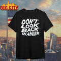 Don’t look back in anger 2026 t-shirt