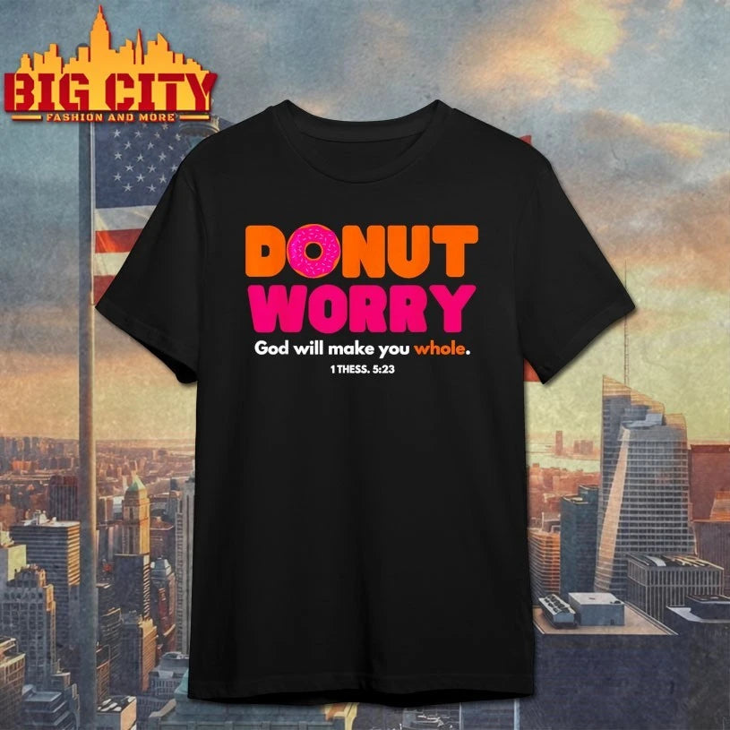 Donut Worry God Will Make You Whole t-shirt