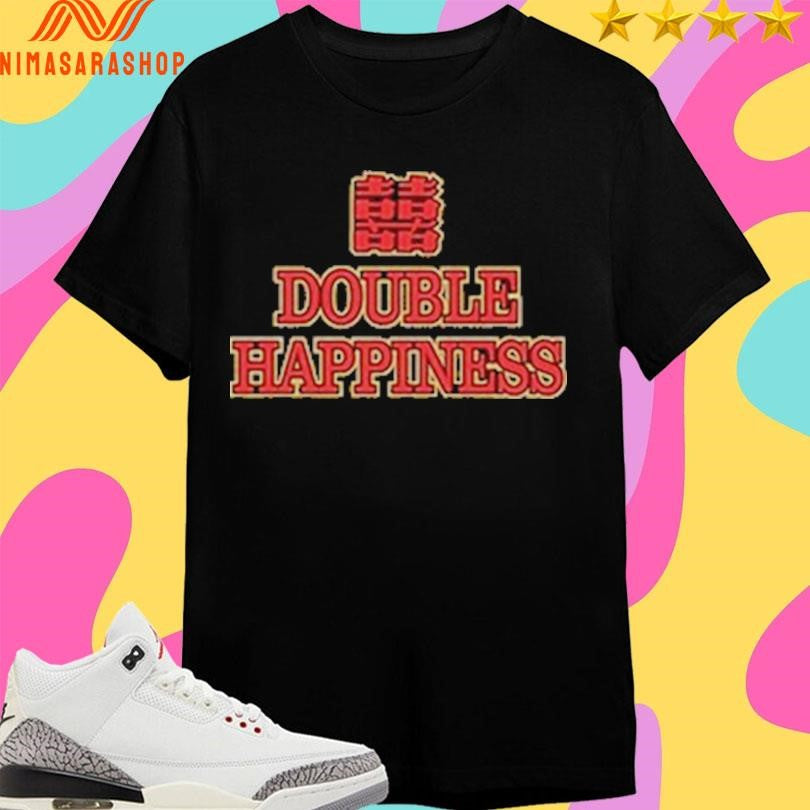 Double Happiness Shirts