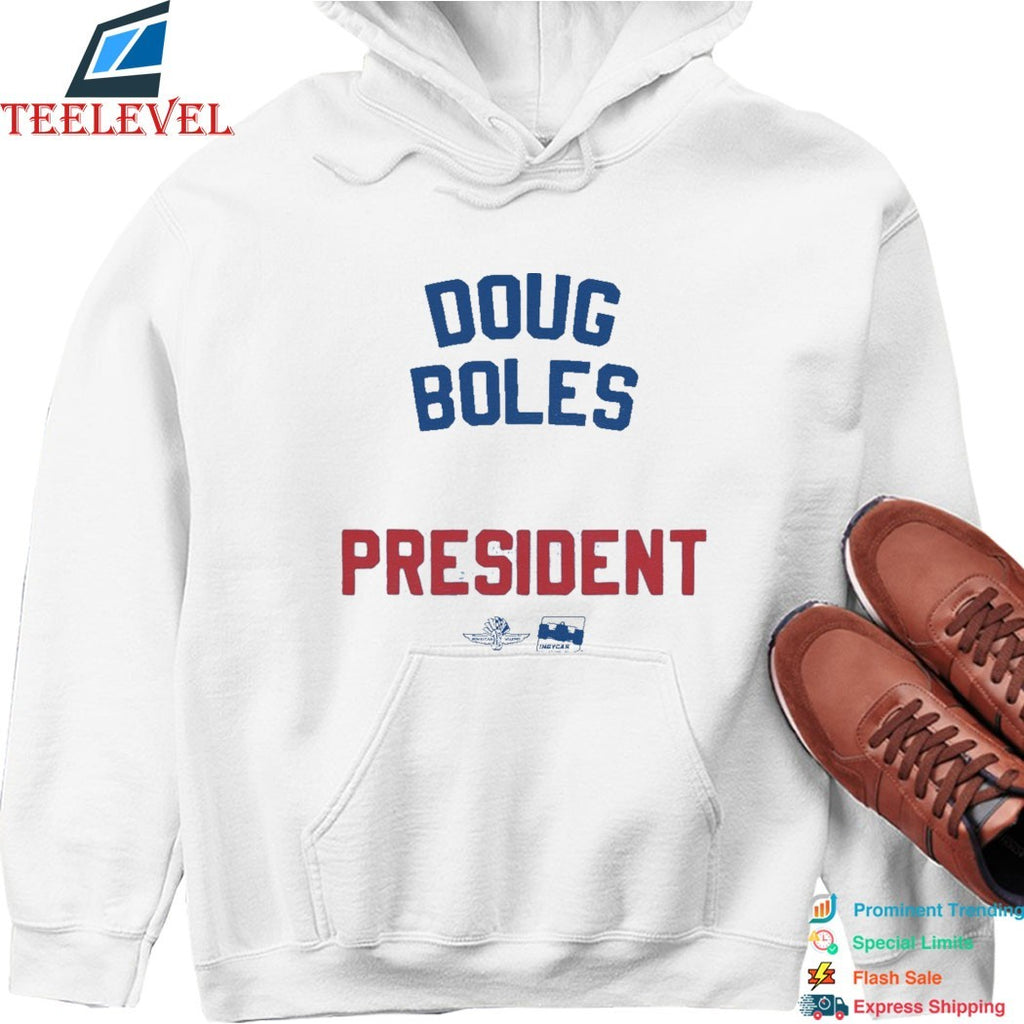 Doug Boles Is My President Indianapolis Speedway Motor Indycar T-shirts