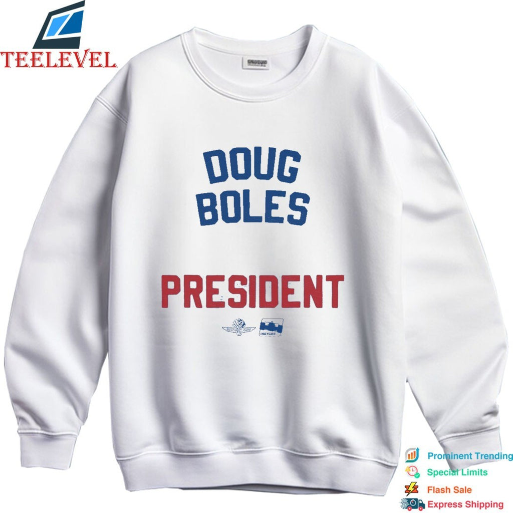 Doug Boles Is My President Indianapolis Speedway Motor Indycar T-shirts