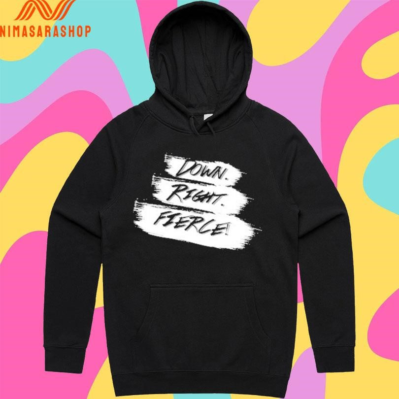 Down Right Fierce Shirts