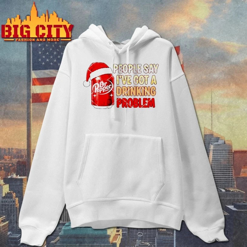 Dr Pepper Christmas People Say I’ve Got A Drinking Problem shirt