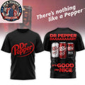 Dr Pepper Its Good And Nice 2026 Logo Two Sided T-Shirt