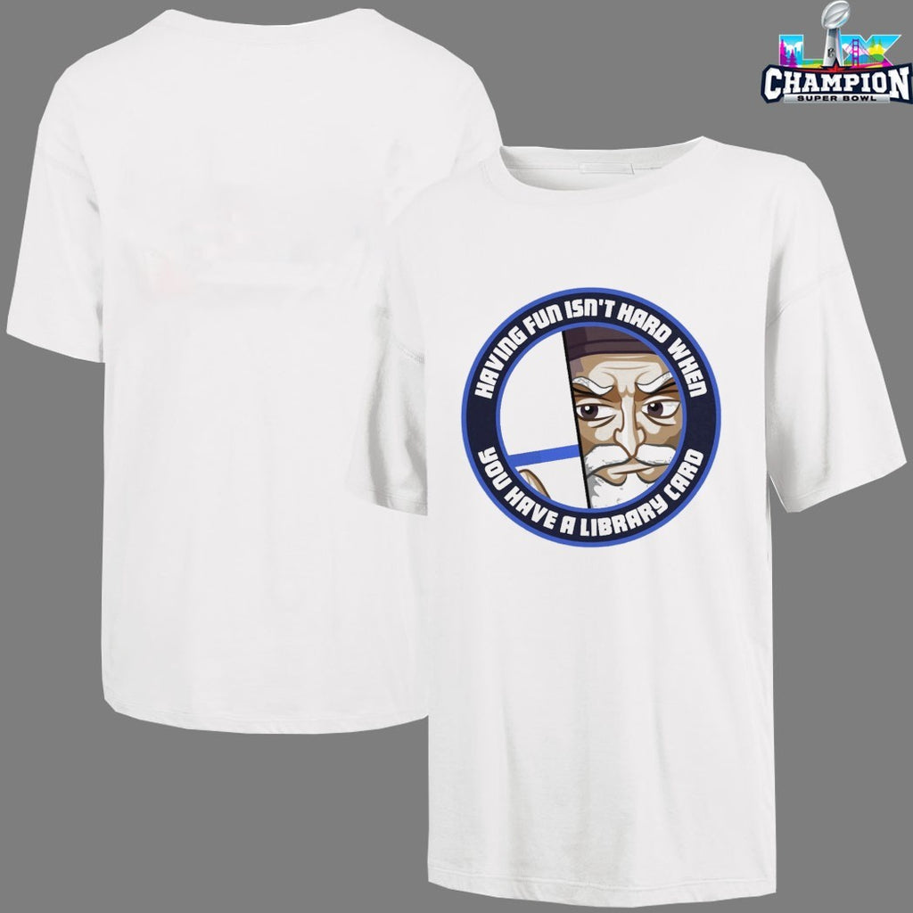 Dr4gonblitz Having Fun Isn’t Hard When You Have A Library Card T-shirts