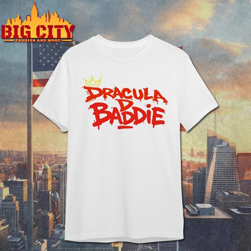Dracula D Baddie Shirt
