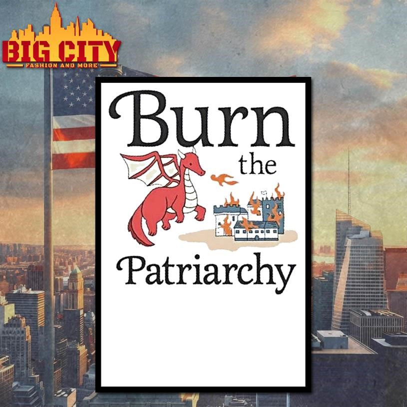 Dragon Burn The Patriarchy Cartoon Shirt