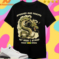 Dragon Sprayed And Prayed Yet Here I Stand Proud Veteran Shirts