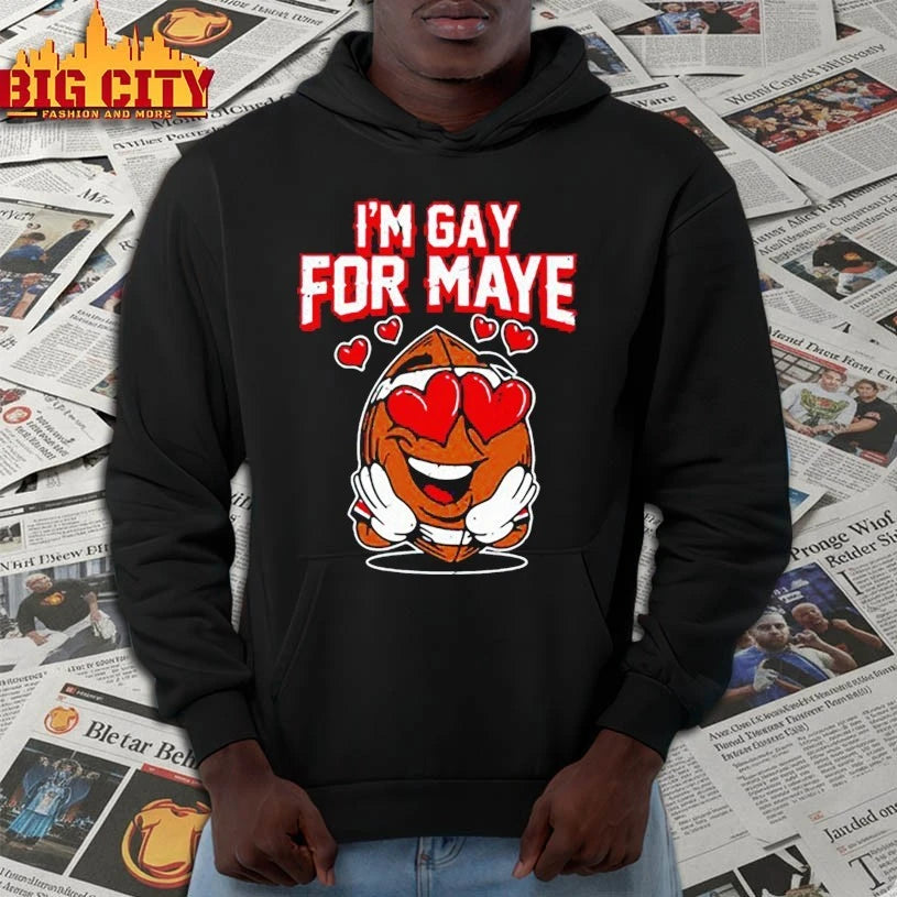 Drake Maye I’m Gay For Maye shirt