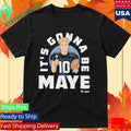 Drake Maye New England It’s Gonna Be Maye Shirt