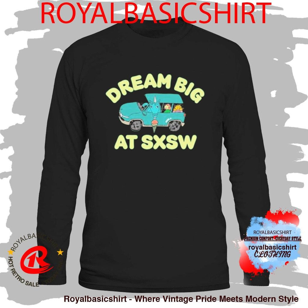 Dream Big At Sxsw Unicorn Shirt