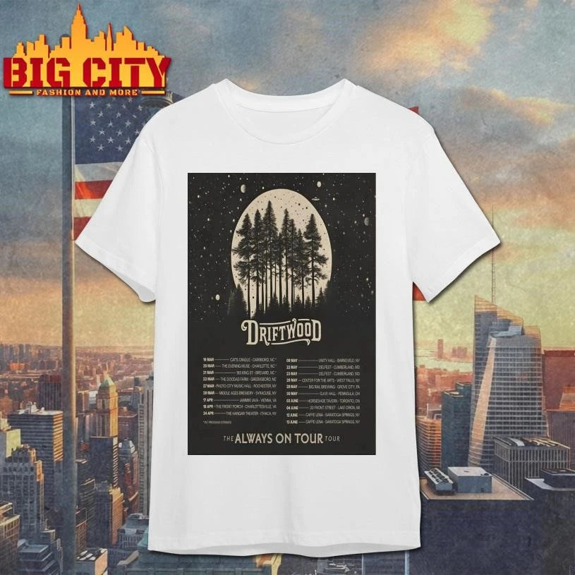 Driftwood 2026 The Always On Tour Poster Shirt