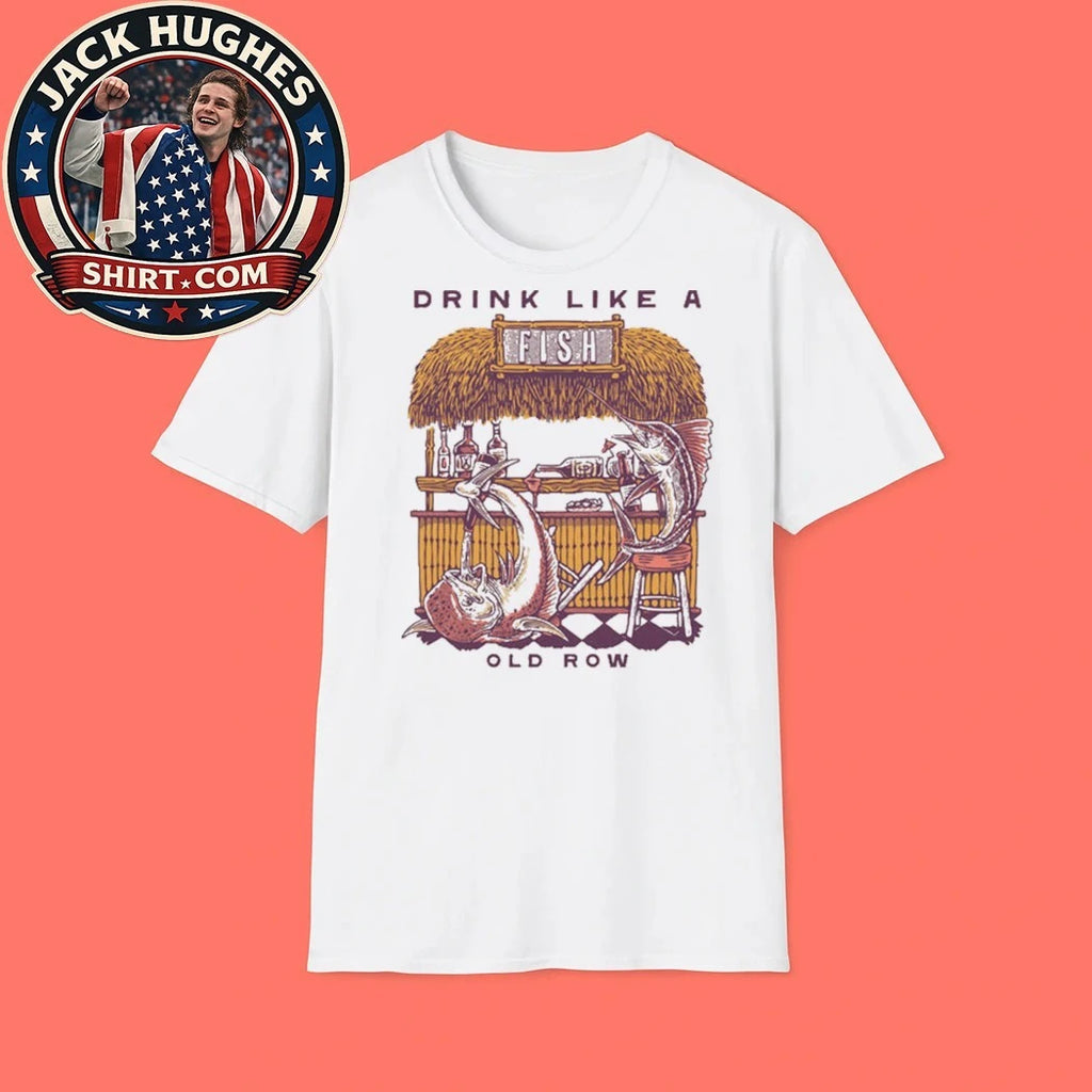 Drink Like A Fish Old Row Shirt