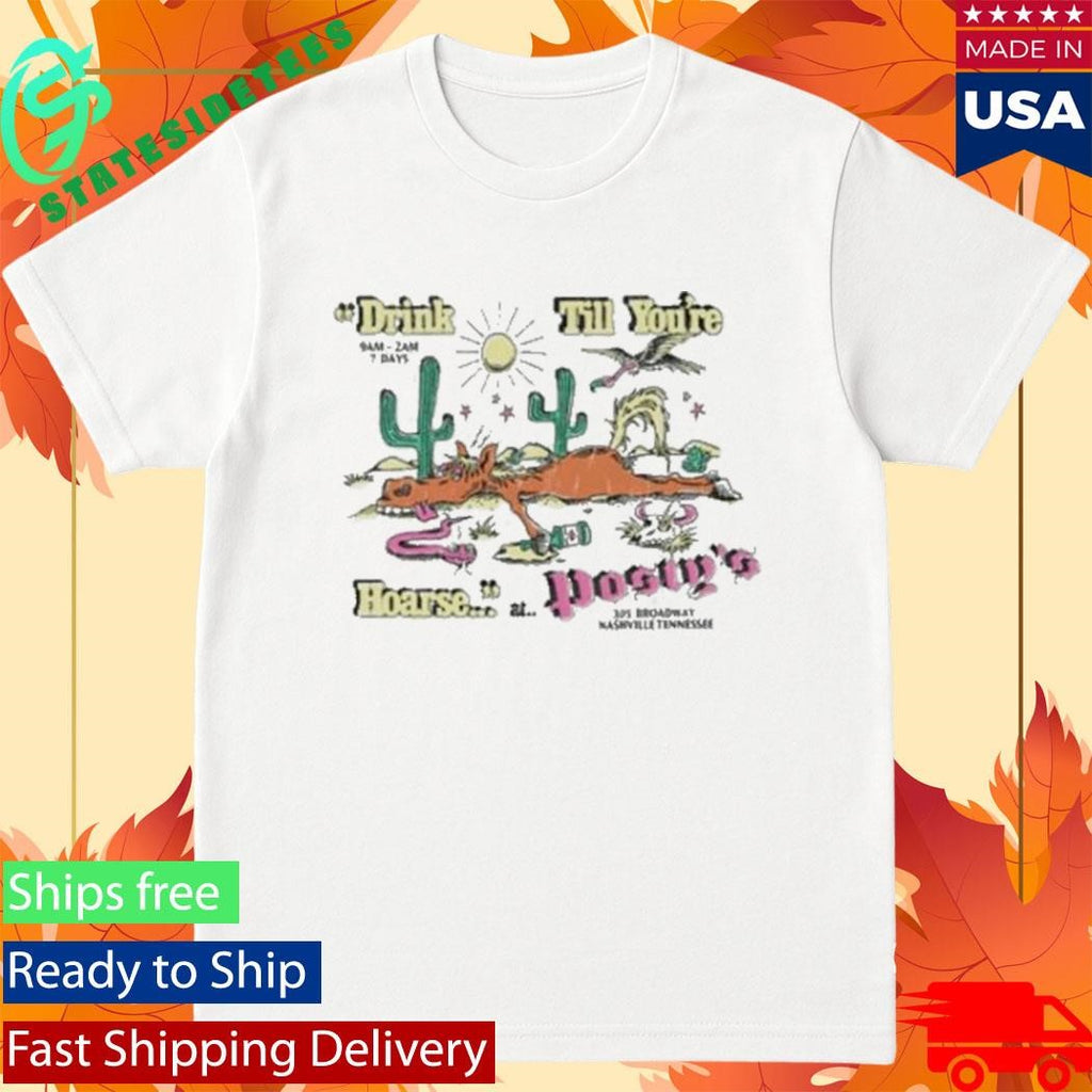 Drink Till You’re Hoarse Posty’s Shirt