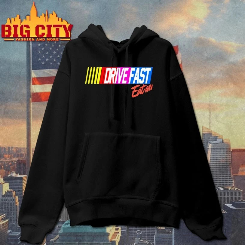 Drive Fast Eat Ass shirt
