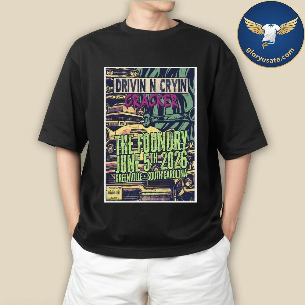 Drivin N Cryin Jun 5 2026 The Foundry In Greenville SC Poster Shirt