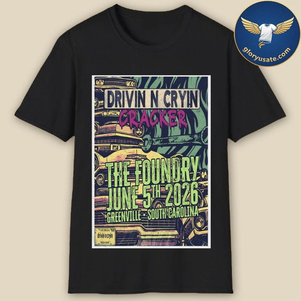 Drivin N Cryin Jun 5 2026 The Foundry In Greenville SC Poster Shirt