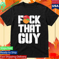 Dropkick Murphys “FCK THAT GUY” Nonsense T-Shirt
