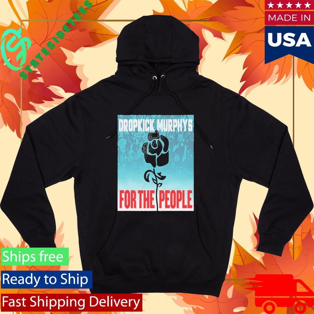 Dropkick Murphys For the People Shirt
