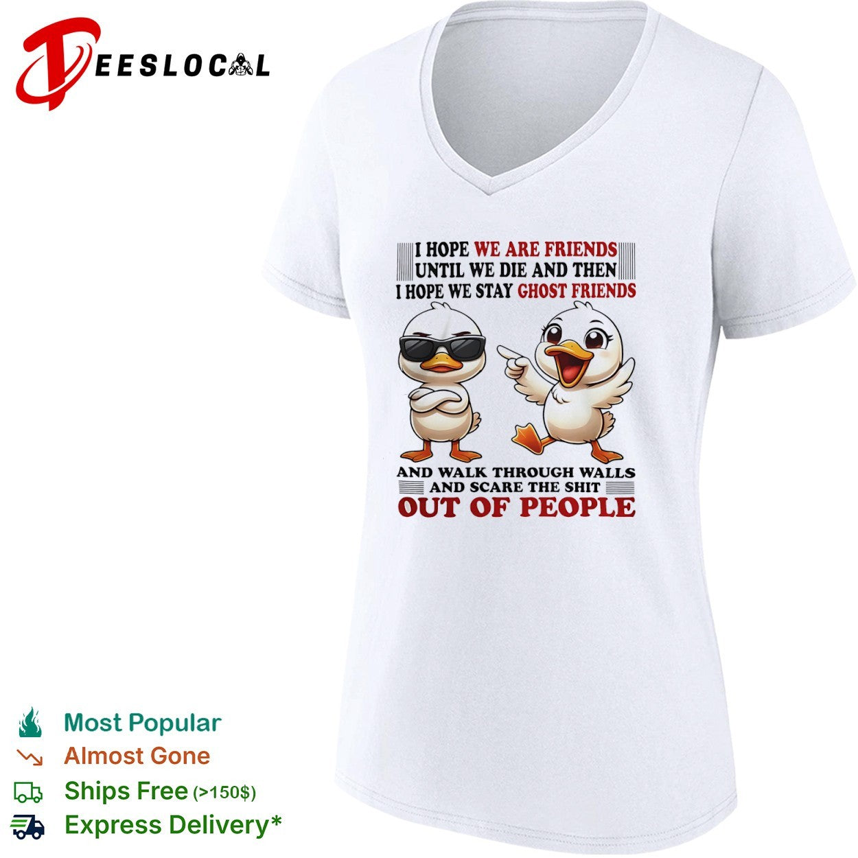 Ducks I hope we are friends until we die and then I hope we stay ghost friends shirt