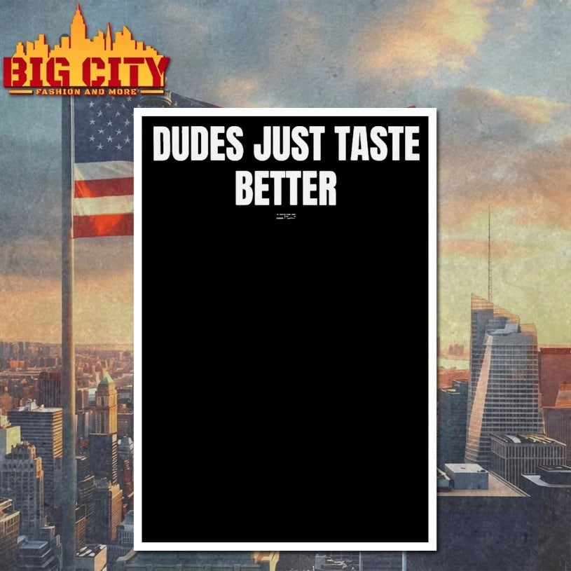 Dudes Just Taste Better Shirt