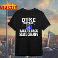 Duke Football Back To Back State 2025 Champs shirt